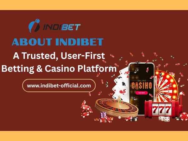 About Indibet – A Trusted, User-First Betting & Casino Platform
