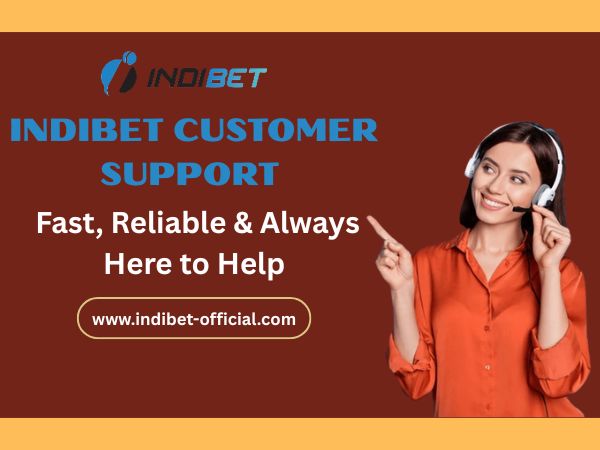 Indibet Customer Support – Fast, Reliable & Always Here to Help