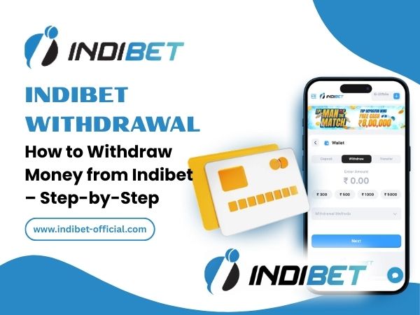 How to Withdraw Money from Indibet – Step-by-Step