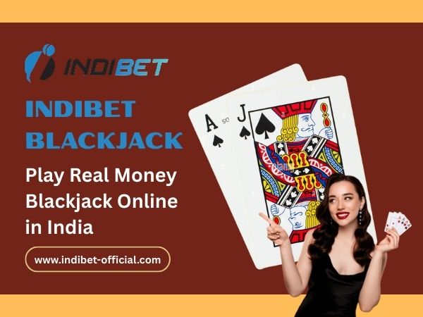 Indibet Blackjack – Play Real Money Blackjack Online in India