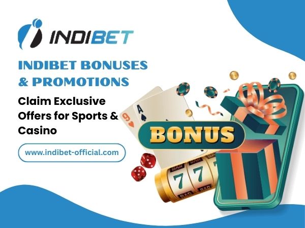Indibet Bonuses & Promotions – Claim Exclusive Offers for Sports & Casino