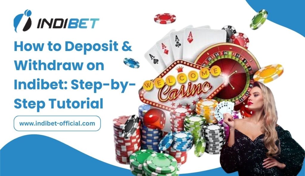 How to Deposit & Withdraw on Indibet_ Step-by-Step Tutorial