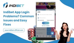 Indibet App Login Problems? Common Issues and Easy Fixes (2026 Guide)
